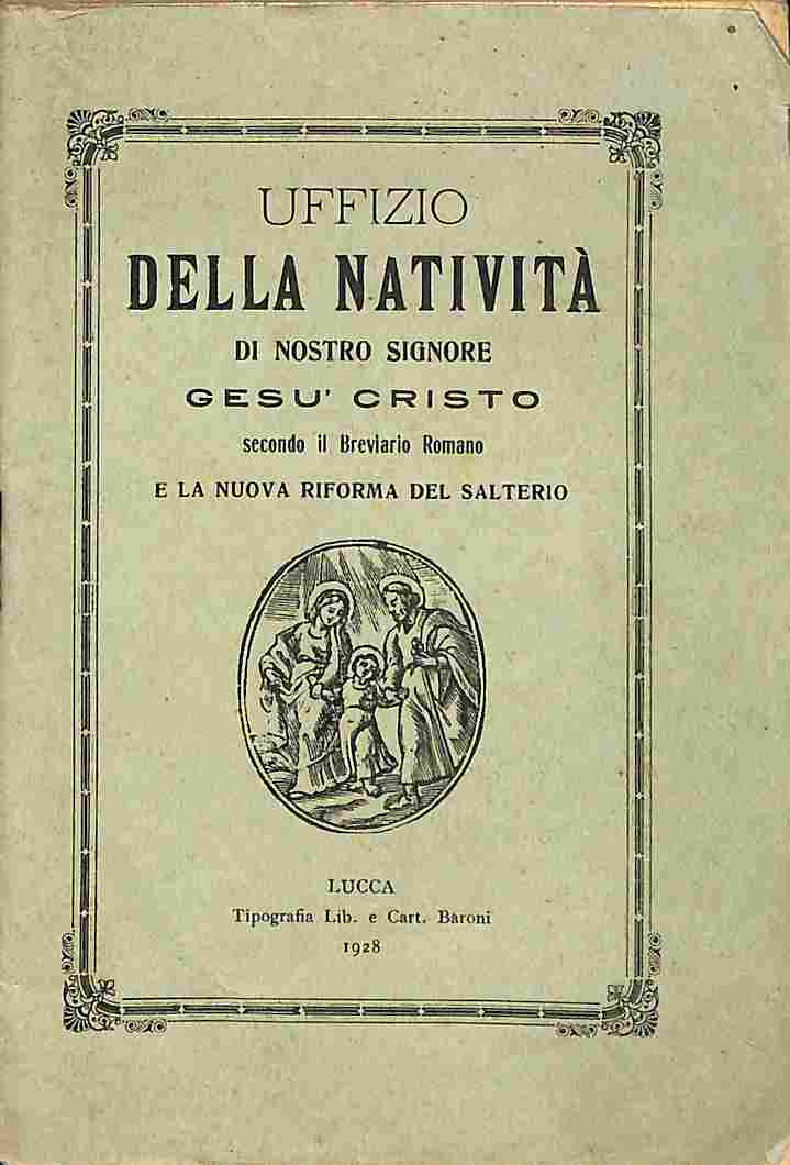 Uffizio della Natività di Nostro Signore Gesù Cristo secondo il breviario romano e la nuova riforma del salterio